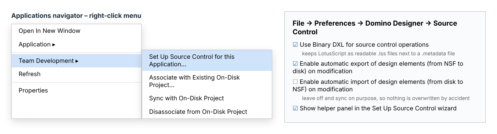 Domino Designer: Team Development menu and the source control preferences for the on-disk project.